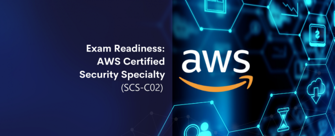 Exam-Readiness-AWS-Certified-Security-Specialty-SCS-C02