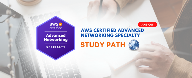 AWS Certified Advanced Networking Specialty ANS-C01 Exam Guide