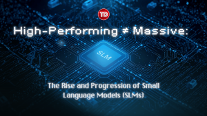 High-Performing Massive: The Rise and Progression of Small Language Models (SLMs)