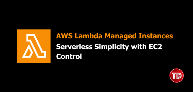 AWS Lambda Managed Instances Serverless Simplicity with EC2 Control Featured Image
