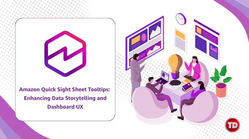 Amazon Quick Sight Sheet Tooltips - Enhancing Data Storytelling and Dashboard UX